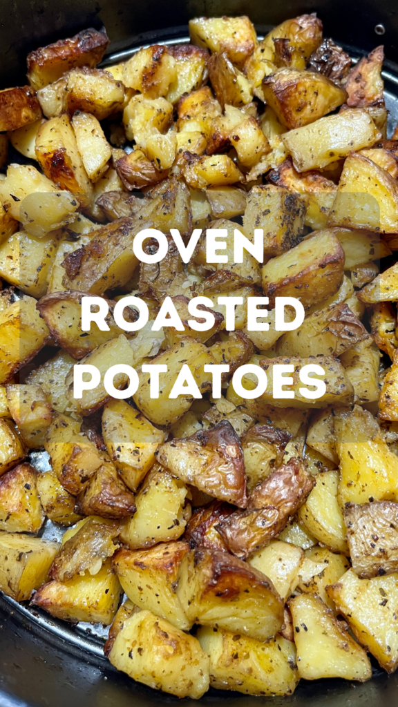 Oven roasted potatoes.